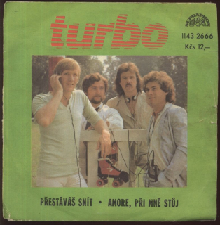 Turbo - Přestáváš snít / Amore, při mě stůj