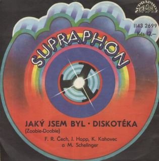 F.R.Čech, J.Hopp, K.Kahovec, M.Schellinger - Jaký jsem byl / Diskotéka