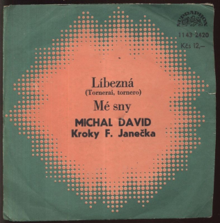 Michal David a Kroky Františka Janečka - Líbezná (Tornerai, tornero) / Mé sny