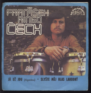 František Ringo Čech - Já už jdu / Slyšte můj hlas lahodný