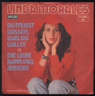 Linda Morales - Du musst wissen, was du willst / Die Liebe kann viel ändern
