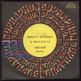 Karel Höger - Šípková Růženka / O Smolíčkovi (Božena Němcová)