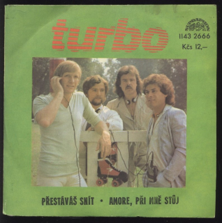 Turbo - Přestáváš snít / Amore, při mě stůj