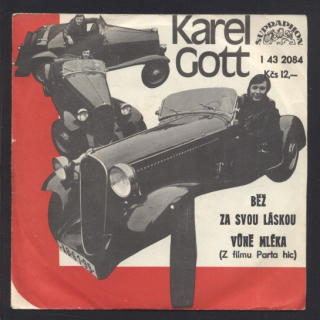 Karel Gott - Běž za svou láskou / Vůně mléka (SP)