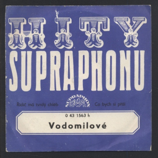 Vodomilové - Řidič má tvrdý chléb / Co bych si přál (SP)