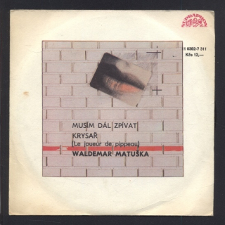 Waldemar Matuška - Musím dál zpívat / Krysař (SP)