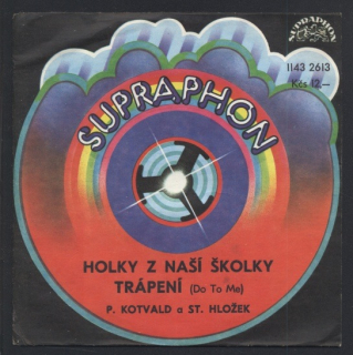 Petr Kotvald, Stanislav Hložek - Holky z naší školky / Trápení (SP)