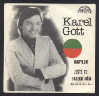 Karel Gott - Babylon / Ještě to daleko mám (SP)