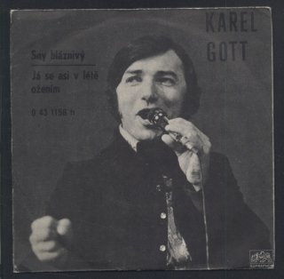 Karel Gott - Sny bláznivý / Já se asi v létě ožením (SP)