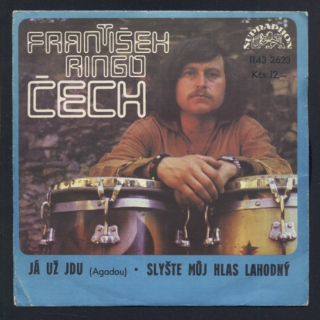 František Ringo Čech - Já už jdu (Agadou) / Slyšte můj hlas lahodný (SP)