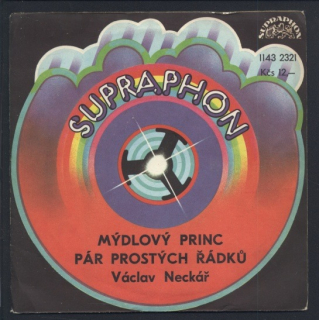 Václav Neckář - Mýdlový princ / Pár prostých řádků (SP)