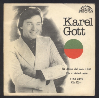 Karel Gott - Už dávno dal jsem ti klíč / Vítr v zádech mám (SP)