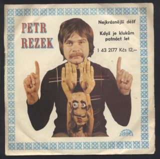 Petr Rezek - Nejkrásnější déšť / Když je klukům patnáct let (SP)
