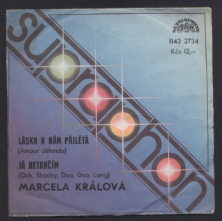 Marcela Králová - Láska k nám přilétá (Amour défendu) / Já netančím (Och, Shooby, Doo, Doo, Lang) (SP)