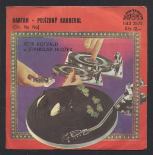 Petr Kotvald, Stanislav Hložek - Bantam (Oh, No No) / Pojízdný karneval (SP)