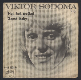Viktor Sodoma - Hej, hej, počkej / Země lásky (SP)