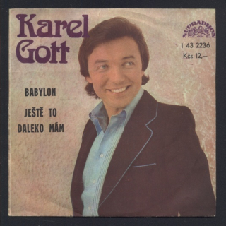 Karel Gott - Babylon / Ještě to daleko mám (SP)