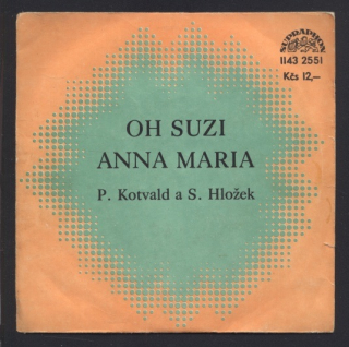 Petr Kotvald, Stanislav Hložek - Oh Suzi / Anna Maria (SP)
