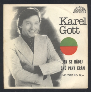 Karel Gott - Jen se hádej / Snů plný krám (SP)