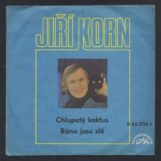 Jiří Korn - Chlupatý kaktus / Rána jsou zlá (SP)