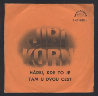 Jiří Korn - Hádej, kde to je / Tam u dvou cest (SP)