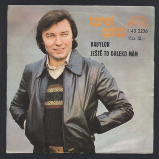 Karel Gott - Babylon / Ještě to daleko mám (SP)