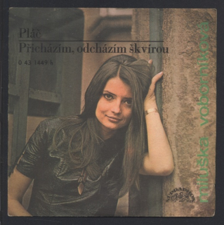Miluška Voborníková - Pláč / Přicházím, odcházím škvírou (SP)