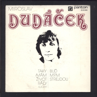 Miroslav Dudáček, Drahoš Čadek - Buď mým strejdou / Stevie Bi, Michal Bukovič - Taky (mám život rád) (SP)
