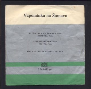 Malá dechová hudba Lesanka - Vzpomínka na Šumavu; Zámecká / Vltavo krásná; Vábivá (SP)