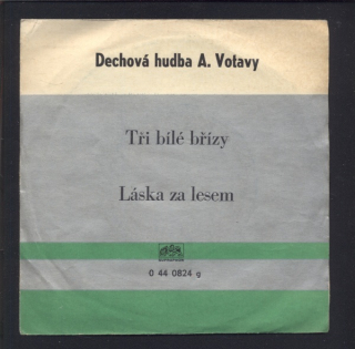 Dechová hudba Antonína Votavy - Tři bílé břízy / Láska za lesem (SP)