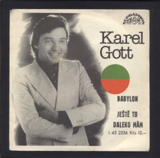 Karel Gott - Babylon / Ještě to daleko mám (SP)
