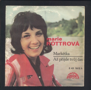 Marie Rottrová - Markétka / Až přijde tvůj čas (SP)