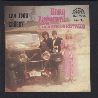 Hana Zagorová - Kam jdou / Stanislav Hložek, Petr Kotvald - Krásky (SP)
