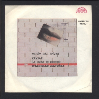 Waldemar Matuška - Musím dál zpívat / Krysař (SP)