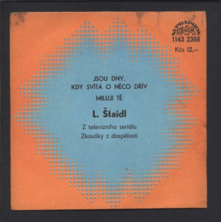 Ladislav Štaidl - Jsou dny, kdy svítá o něco dřív / Miluji tě (SP)