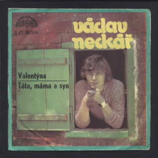 Václav Neckář - Valentýna / Táta, máma a syn (SP)