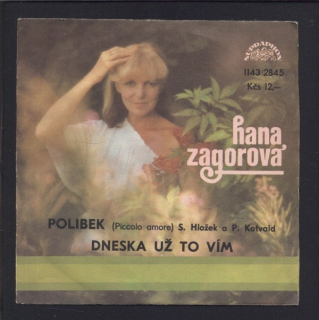 Hana Zagorová, Stanislav Hložek, Petr Kotvald - Polibek / Hana Zagorová - Dneska už to vím (SP)