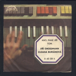 Jiří Grossmann, Zuzana Buriánová - Ano, pane Jiří / Tom (SP)
