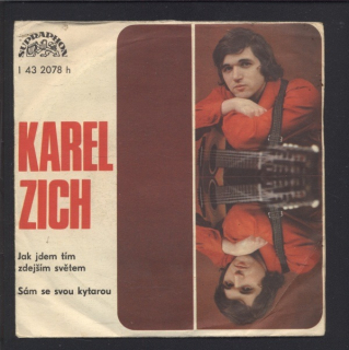 Karel Zich - Jak jdem tím zdejším světem / Sám se svou kytarou (SP)
