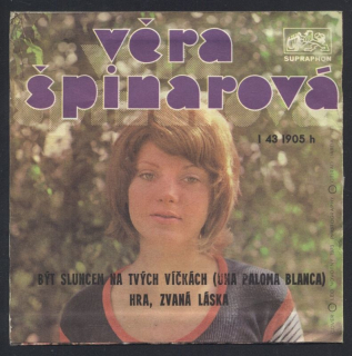 Věra Špinarová - Být sluncem na tvých víčkách / Hra, zvaná láska (SP)