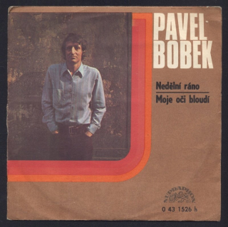 Pavel Bobek - Nedělní ráno / Moje oči bloudí (SP)