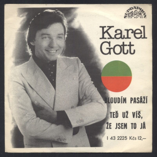 Karel Gott - Bloudím pasáží / Teď už víš, že jsem to já (SP)