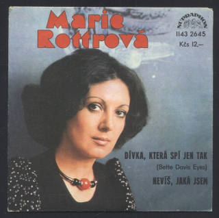 Marie Rottrová - Dívka, která spí jen tak (Bette Davis Eyes) / Nevíš, jaká jsem (SP)