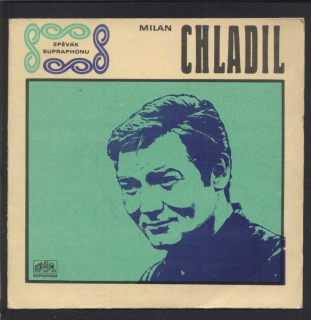 Milan Chladil - Krásné je žít / Pinkertonovy růže (SP)