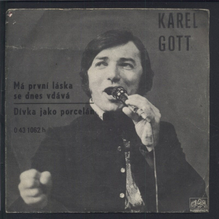 Karel Gott - Má první láska se dnes vdává / Dívka jako porcelán (SP)
