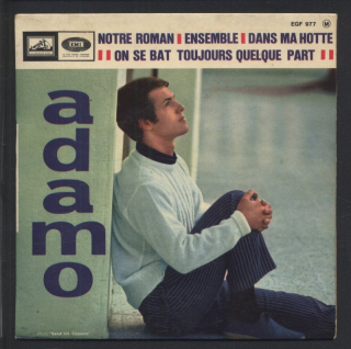 Adamo - Notre Roman, Ensemble / On Se Bat Toujours Quelque Part / Dans Ma Hotte (SP)