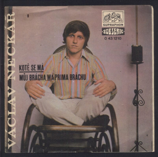 Václav Neckář - Kotě se má / Můj brácha má prima bráchu (SP)