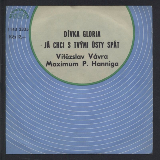 Vítězslav Vávra a Maximum - Dívka Gloria / Já chci s tvými ústy spát (SP)