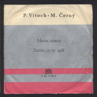 P. Vitoch, M. Černý - Mana, mana / Zatím, co ty spíš (SP)