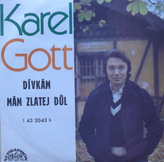Karel Gott - Dívkám / Mám zlatej důl